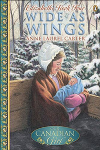 Elizabeth: Wide as Wings by Anne Laurel Carter